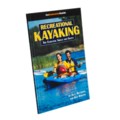 Heliconia Press Recreational Kayaking - An Essential Guide Book