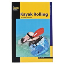 Falcon Guides Kayak Rolling: The Black Art Demystified Handbook in See Photo - Closeouts