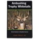 Globe Pequot Press Ambushing Trophy Whitetails: Tactical Systems for Big-Buck Success Book