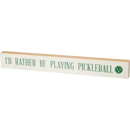 Rustic Marlin 2.5x30” I’d Rather Be Playing Pickleball Wood Sign in Multi